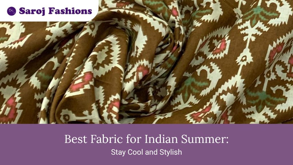 Best Fabric for Indian Summer: Stay Cool and Stylish