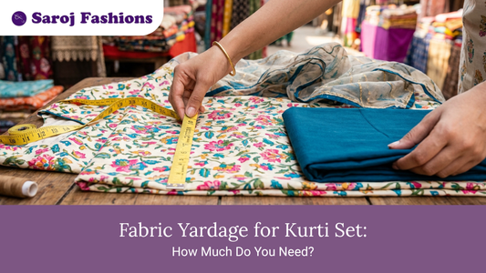 Fabric Yardage for Kurti Set: How Much Do You Need?
