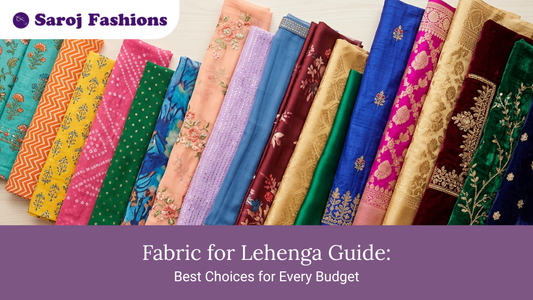 Fabric for Lehenga Guide: Best Choices for Every Budget