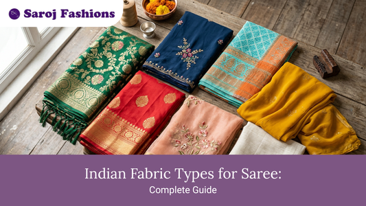 Indian Fabric Types for Saree: Complete Guide