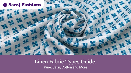 Linen Fabric Types Guide: Pure, Satin, Cotton and More